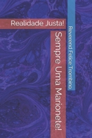 Sempre Uma Marionete!: Realidade Justa! B08KJMYZJ5 Book Cover