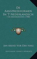 De Aanspreekvormen In 'T Nederlandsch: I De Middeleeuwen (1908) 1167579178 Book Cover