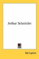 Arthur Schnitzler (Studies in Austrian Literature, Culture, and Thought) 1163146234 Book Cover