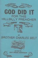 God Did It For This Hillbilly Preacher 1463510055 Book Cover