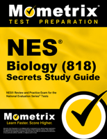 NES Biology (818) Secrets Study Guide: NES Review and Practice Exam for the National Evaluation Series Tests 1516728661 Book Cover