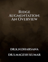 Ridge Augmentation -An Overview B0FPD8QBK9 Book Cover