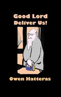 Good Lord Deliver Us! : An Owen Hatteras Reader 1962179044 Book Cover