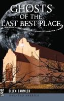 Ghosts of the Last Best Place 1467136158 Book Cover