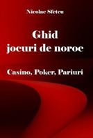 Ghid Jocuri de Noroc: Casino, Poker, Pariuri 1505530997 Book Cover