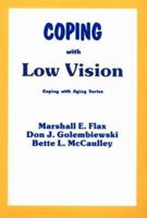 Coping with Low Vision (Coping With Aging Series) 1879105713 Book Cover