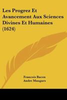 Les Progrez Et Avancement Aux Sciences Divines Et Humaines (1624) 116606994X Book Cover
