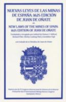 Nuevas Leyes de Las Minas de Espa~na: 1625 Edicion de Juan de O~nate: Con Tratado de Re Metalica de Juan de O~nate 0865342911 Book Cover