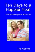 Ten Days to a Happier You! 1329119614 Book Cover