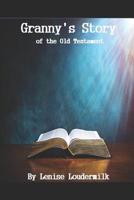 Granny's Story of the Old Testament 1717803660 Book Cover