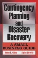 Contingency Planning and Disaster Recovery: A Small Business Guide 0471236136 Book Cover