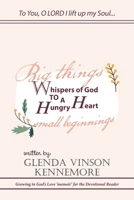 Whispers of God to a Hungry Heart: Growing in God's Love Memoir for the Devotional Reader 1664208224 Book Cover