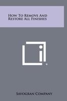 How to Remove and Restore All Finishes 1258458799 Book Cover