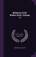 Memoirs of Sir Walter Scott, Volume 2 101889179X Book Cover