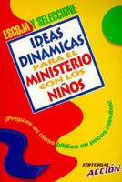 Escoja Y Seleccione: Ideas Dinamicas Para El Ministerio Con Los Ninos 1559456892 Book Cover