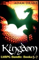 Kingdom LitRPG Bundle: Books 5-7 (Kingdom Bundles) B0DTS3SSRK Book Cover