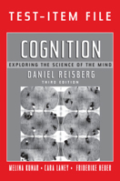 Test-Item File for Daniel Reisberg's Cognition: Exploring the Science of the Mind, Third Edition 0393928047 Book Cover