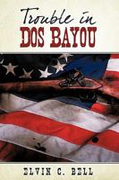 Trouble in DOS Bayou 1440145857 Book Cover