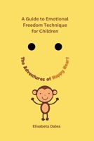 The Adventures of Happy Heart: A Guide to Emotional Freedom Technique for Kids B0CDNGMDRM Book Cover
