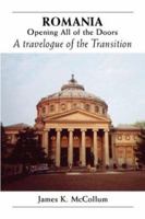 Romania Opening All of the Doors: A Travelogue of the Transition 141200330X Book Cover