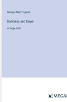 Darkness and Dawn: in large print 3387066678 Book Cover