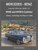 Mercedes-Benz, the 1960s, W108 and W109 6-Cylinder: From the 250s to the 300sel 2.8 1542904862 Book Cover