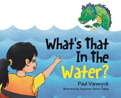 What's That In The Water? 0228892481 Book Cover