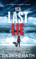 Her Last Lie: A gripping crime thriller with a twist (Tanya Stone FBI K9 Mystery Thrillers) 1990234216 Book Cover