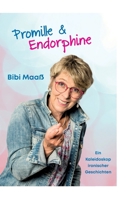Promille und Endorphine: Ein Kaleidoskop ironischer Geschichten im Jahres-Rhythmus 3347085957 Book Cover