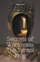Secrets of Warinvale: The Tyrant King B0CHPXSXVH Book Cover