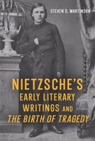 Nietzsche’s Early Literary Writings and the Birth of Tragedy 1640141189 Book Cover