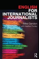 English for International Journalists 0415609704 Book Cover