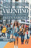 Valentino X Freen Sarocha: The Fusion of Elegance, Redefining and Pioneering a Fashion Revolution for Modern Age B0DSLD85ZJ Book Cover