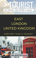 Greater than a Tourist- East London: 50 Travel Tips from a Local 1980799733 Book Cover