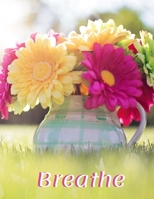 Breathe Floral College Ruled Notebook: 8.5 x 11 inches, 200 Pages 1720855625 Book Cover