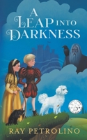 A Leap into Darkness: A Middle Grade Fantasy Adventure B0BGNMKGQZ Book Cover