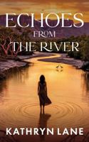 Echoes from the River: A Coming-of-Age Historical Novel B0H913HCF1 Book Cover