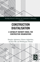 Construction Digitalisation: A Capability Maturity Model for Construction Organisations 0367758547 Book Cover