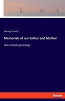 Memorials Of Our Father And Mother: Also A Family Genealogy 1019281936 Book Cover
