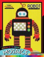 Robot Pixel Mosaics Coloring Books: Color by Number for Adults Stress Relieving Design Puzzle Quest 1726788482 Book Cover