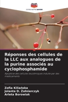 Réponses des cellules de la LLC aux analogues de la purine associés au cyclophosphamide (French Edition) 6630216393 Book Cover