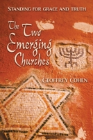 The Two Emerging Churches: Standing For Grace and Truth B08P8HF6DG Book Cover