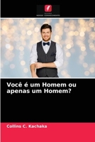 Você é um Homem ou apenas um Homem? 6203676721 Book Cover