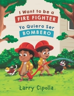 I Want to be a Firefighter: Yo Quiero Ser Bombero B0C5PG99CP Book Cover