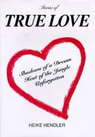 Stories of True Love: Shadows of a Dream/Heat of the Jungle/Unforgotten 096550333X Book Cover