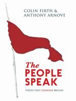 The People Speak: Voices That Changed Britain 0857864459 Book Cover