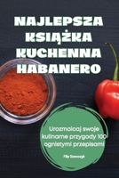 Najlepsza KsiAZka Kuchenna Habanero (Polish Edition) 1836238371 Book Cover