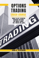 Options Trading Crash Course: How to Get Started Trading Options on Index Funds in a Week or Less 1803253819 Book Cover