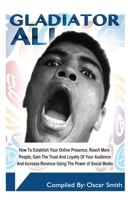 Gladiator Ali: Social Media Genius 1514233002 Book Cover