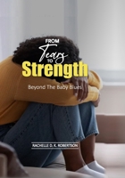 From Tears to Strength: Beyond the baby blues B0F74DSHBR Book Cover